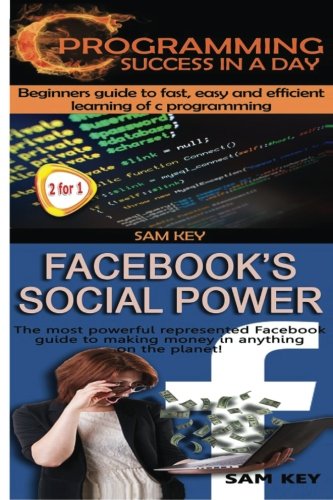 Beispielbild fr C Programming Success in a Day & Facebook Social Power zum Verkauf von Buchpark
