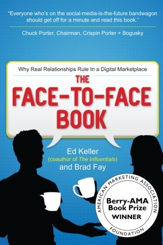 9781511573825: The Face-to-Face Book: Why Real Relationships Rule in a Digital Marketplace