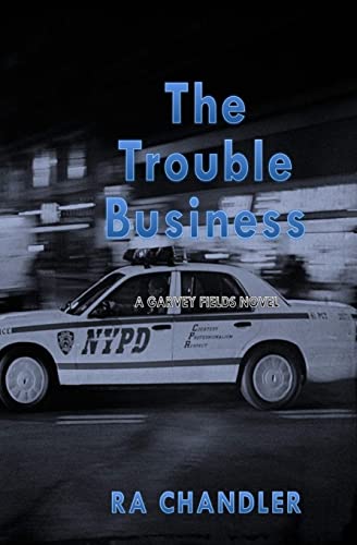 Beispielbild fr The Trouble Business: A Garvey Fields Mystery zum Verkauf von THE SAINT BOOKSTORE