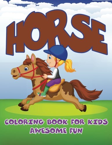 Beispielbild fr Horse: Coloring Book For Kids- Awesome Fun zum Verkauf von Revaluation Books