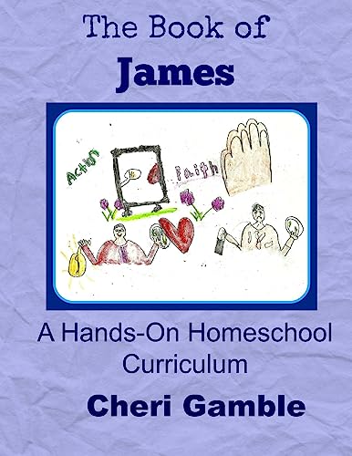 Imagen de archivo de The Book of James: A Hands-On Homeschool Curriculum a la venta por ThriftBooks-Dallas