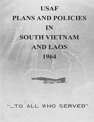 Imagen de archivo de USAF Plans and Policies in South Vietnam and Laos, 1964 a la venta por Lucky's Textbooks