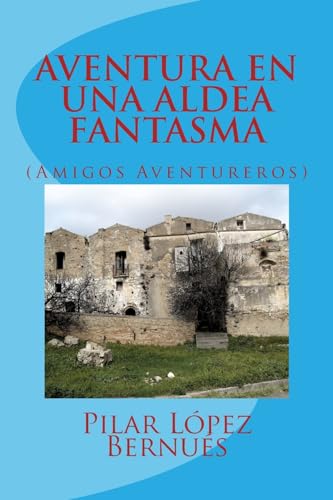 Stock image for AVENTURA EN UNA ALDEA FANTASMA (Amigos Aventureros) for sale by THE SAINT BOOKSTORE