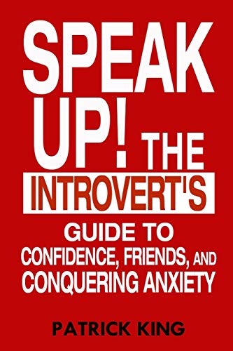 9781511582100: Speak Up!: The Introvert's Guide to Confidence, Friends, and Conquering Anxiety