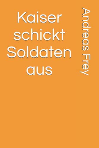 Stock image for Kaiser schickt Soldaten aus (Bullen im Tarnanzug) for sale by medimops