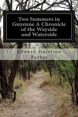 Stock image for Two Summers in Guyenne A Chronicle of the Wayside and Waterside for sale by THE SAINT BOOKSTORE