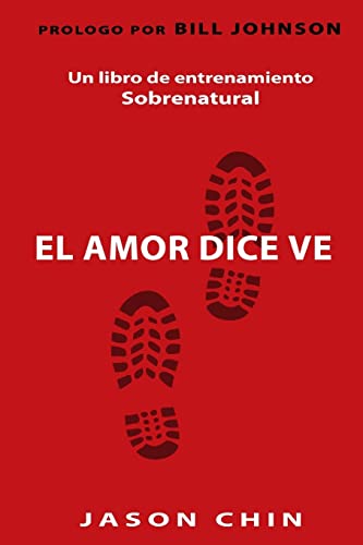 Beispielbild fr Love Says Go (Spanish Version): A Supernatural Lifestyle Book (Spanish Edition) zum Verkauf von BooksRun