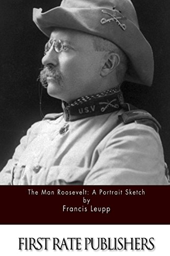 Stock image for The Man Roosevelt: A Portrait Sketch for sale by Revaluation Books