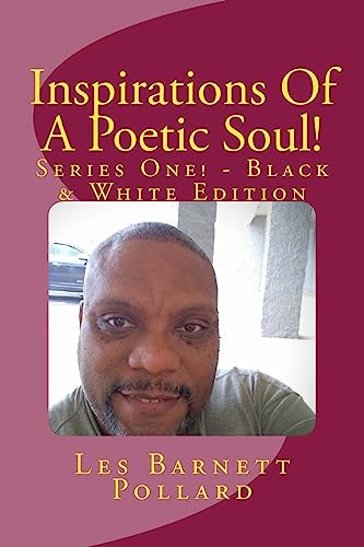 Stock image for Inspirations Of A Poetic Soul! - Series One! - Black & White Edition for sale by THE SAINT BOOKSTORE