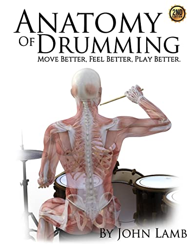 Stock image for Anatomy of Drumming: Move Better, Feel Better, Play Better for sale by ZBK Books