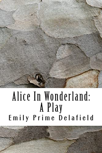 Stock image for Alice In Wonderland: A Play: Compiled from Lewis Carroll's Stories Alice in Wonderland and Through the Looking-Glass, and what Alice Found There for sale by THE SAINT BOOKSTORE