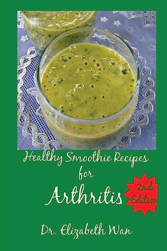 9781511590709: Healthy Smoothie Recipes for Arthritis 2nd Edition