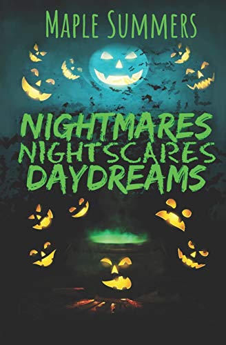 Stock image for Nightmares, Night Scares, Daydreams: a poetry collection of ghouls, ghosts, the undead, and the barely living for sale by Goldstone Books