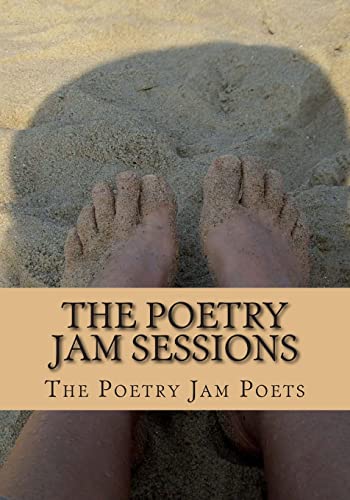 Imagen de archivo de The Poetry Jam Sessions: Collected Works by the Poetry Jam Poets a la venta por ThriftBooks-Atlanta