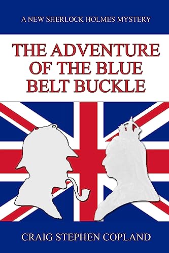 9781511602280: The Adventure of the Blue Belt Buckle: A New Sherlock Holmes Mystery: 10 (New Sherlock Holmes Mysteries)