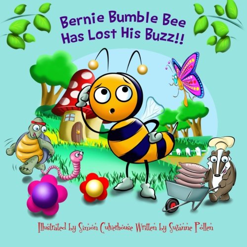 Imagen de archivo de Bernie Bumble Bee Has Lost His Buzz a la venta por WorldofBooks