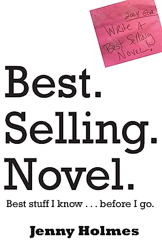 Stock image for Best. Selling. Novel. best stuff I know . . . before I go. for sale by SecondSale
