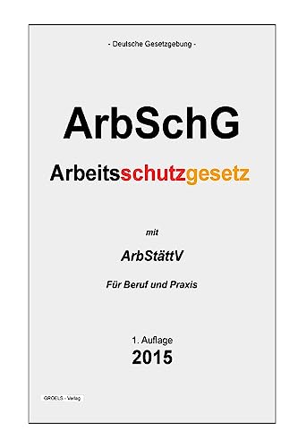 Imagen de archivo de Arbeitsschutzgesetz: ArbSchG a la venta por THE SAINT BOOKSTORE