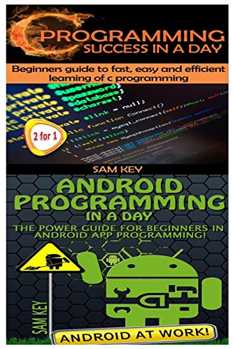 Beispielbild fr C Programming Success in a Day & Android Programming In a Day! zum Verkauf von Ergodebooks