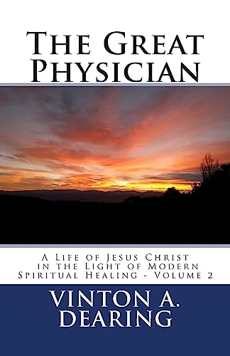 9781511606172: The Great Physician: A Life of Jesus Christ in the Light of Modern Spiritual Healing - Volume 2