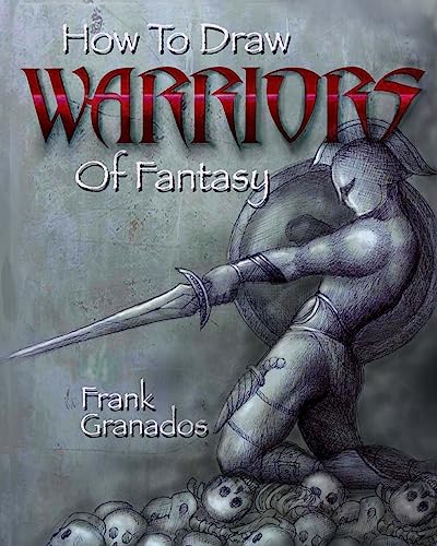 9781511607490: How To Draw Warriors Of Fantasy