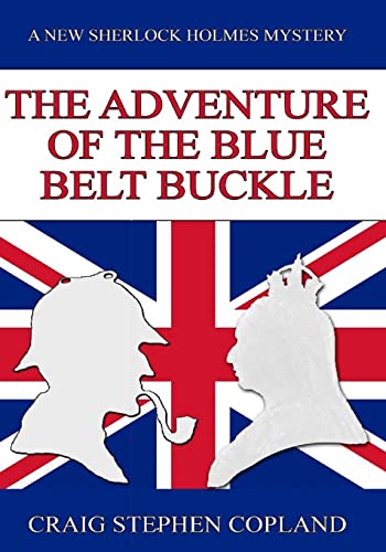 9781511608695: The Adventure of the Blue Belt Buckle - Large Print: A New Sherlock Holmes Mystery: Volume 10 (New Sherlock Holmes Mysteries)