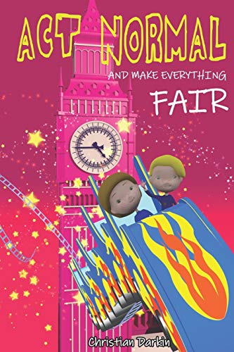 9781511611930: Act Normal And Make Everything Fair: Read it yourself chapter books (Young Readers Chapter Books)