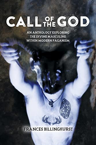 Imagen de archivo de Call of the God: An Anthology Exploring the Divine Masculine within Modern Paganism a la venta por WorldofBooks