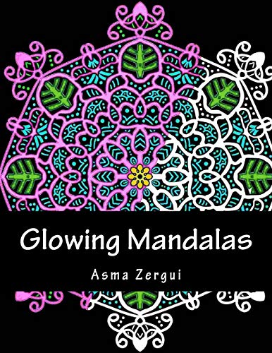 Imagen de archivo de Glowing Mandalas: Coloring Book for Adults a la venta por Blue Vase Books