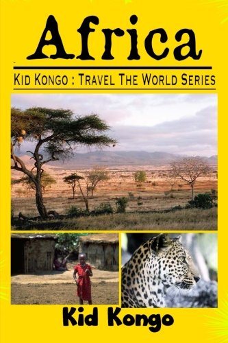 Beispielbild fr Africa: Kid Kongo Travel The World Series zum Verkauf von ThriftBooks-Atlanta