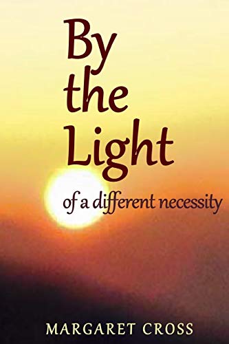 Stock image for By the Light: of a different necessity for sale by THE SAINT BOOKSTORE