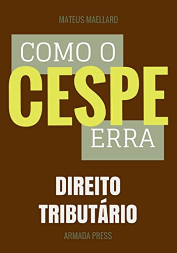 9781511617550: Como o Cespe erra: Direito Tributrio (Teste-A-Prova) (Portuguese Edition)