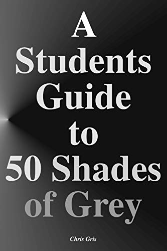 9781511617895: A Students Guide to 50 Shades of Grey