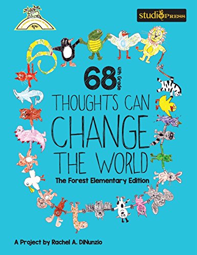 Imagen de archivo de 68 4th Grade Thoughts Can Change The World: The Forest Elementary Edition (My Thoughts Can Change The World) a la venta por ALLBOOKS1