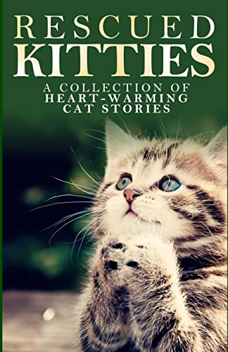 Stock image for Rescued Kitties: A Collection of Heart-Warming Cat Stories for sale by Lucky's Textbooks