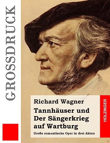 9781511625722: Tannhuser und Der Sngerkrieg auf Wartburg (Grodruck): Groe romantische Oper in drei Akten