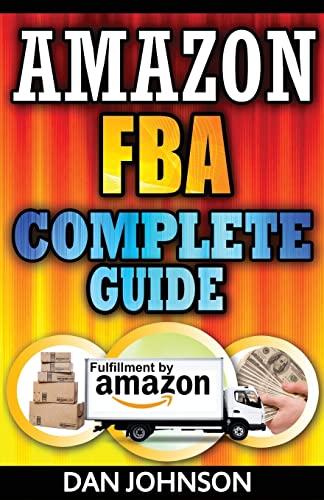 Stock image for Amazon FBA: Complete Guide: Make Money Online With Amazon FBA: The Fulfillment by Amazon Bible: Best Amazon Selling Secrets Revealed: The Amazon FBA Selling Guide for sale by Wonder Book