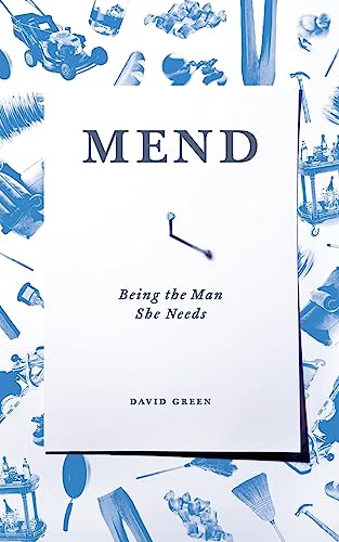 9781511631051: Mend: Being the Man She Needs