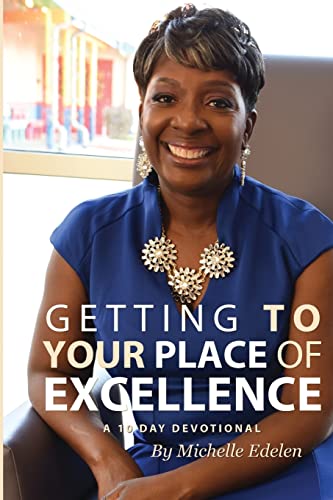 9781511632294: Getting To Your Place of Excellence: A 10 Day Devotional