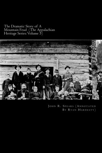 9781511632607: The Dramatic Story of A Mountain Feud: Annotated Edition: Volume 5 (The Appalachian Heritage Series)