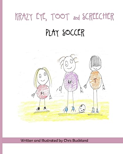 Beispielbild fr Krazy Eye, Toot and Screecher Play Soccer: A Krazy Eye Story zum Verkauf von THE SAINT BOOKSTORE