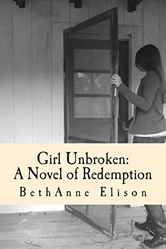 9781511635066: Girl Unbroken: A Novel of Redemption