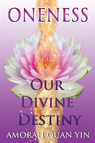 Imagen de archivo de Oneness: Our Divine Destiny a la venta por Kona Bay Books
