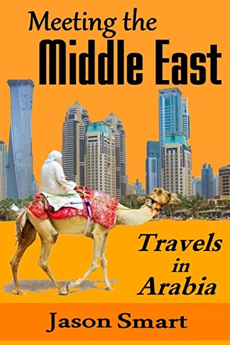 Stock image for Meeting the Middle East: Travels in Arabia for sale by Arundel Books