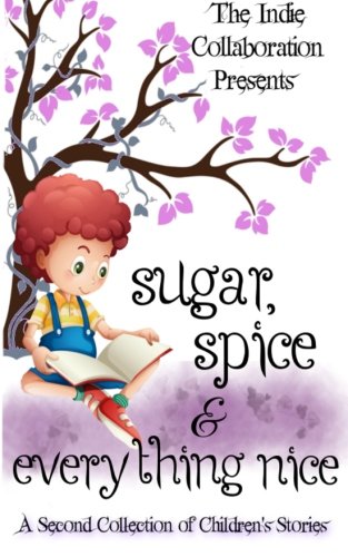Beispielbild fr Sugar, Spice and Everything Nice: A Second Children's Story Collection zum Verkauf von ThriftBooks-Atlanta