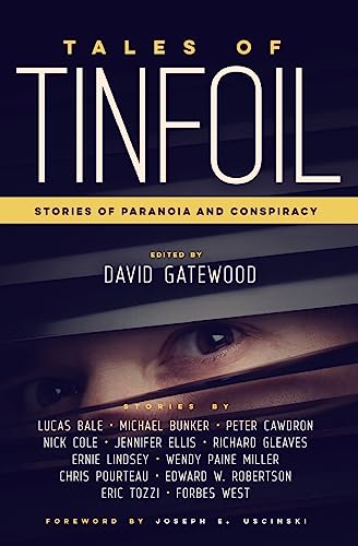 Beispielbild fr Tales of Tinfoil: Stories of Paranoia and Conspiracy zum Verkauf von Half Price Books Inc.