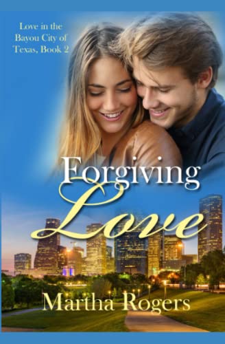 9781511645812: Forgiving Love: Volume 2 (Love in the Bayou City of Texas)
