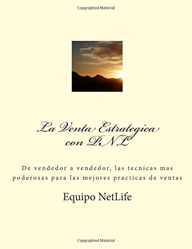 9781511646062: Estrategias de Venta con PNL: De vendedores a vendedores como vender estrategicamente con la herramienta mas poderosa de todos los tiempos (Spanish Edition)