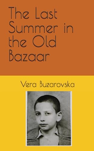 Stock image for The Last Summer in the Old Bazaar for sale by Revaluation Books