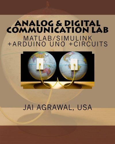 9781511651271: Analog & Digital Communication Lab: MATLAB/SIMULINK +Arduino Uno +Circuits